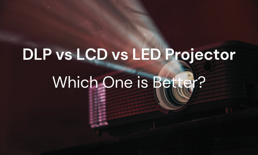 DLP vs LCD vs LED Projector: Which one is better?